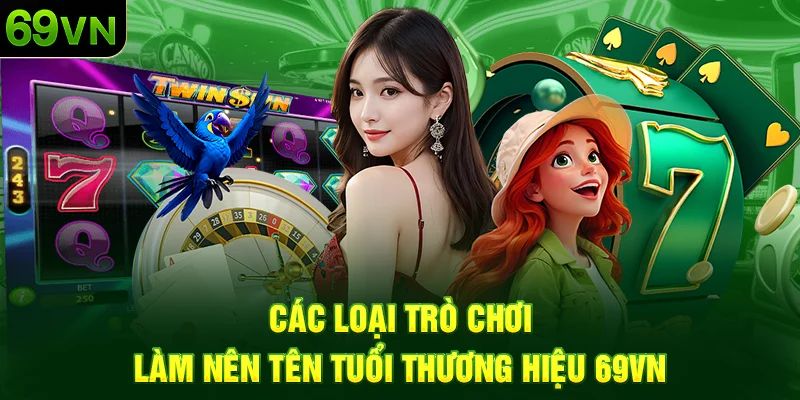 Những sản phẩm giải trí nổi bật tại 69vn