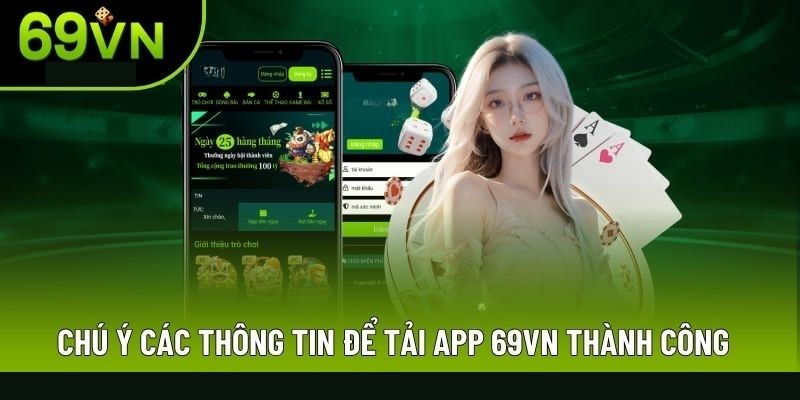 Những lưu ý quan trọng khi Tải app 69vn